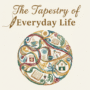 tapestry of everyday life